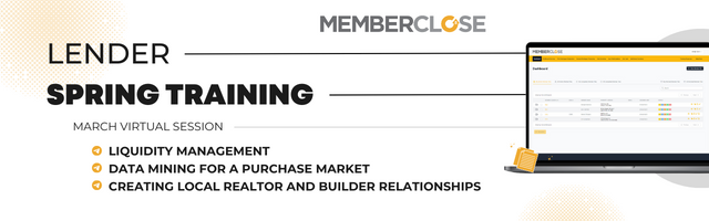 Lender Spring Training - March Virtual Session - Liquidity Management, Data Mining For A Purchase Market, Creating Local Realtor and Builder Relationships